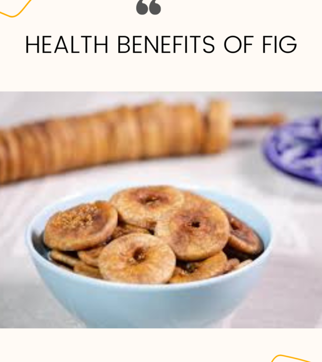 HEALTH BENEFITS OF FIG