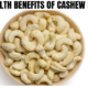 5 HEALTH BENEFITS OF CASHEW NUTS