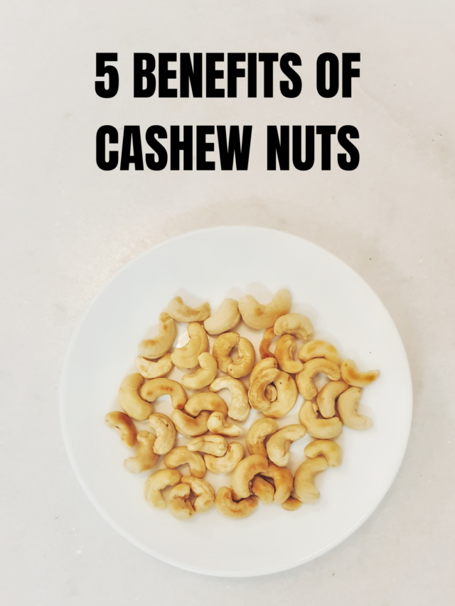 5 HEALTH  BENEFITS OF CASHEW NUTS