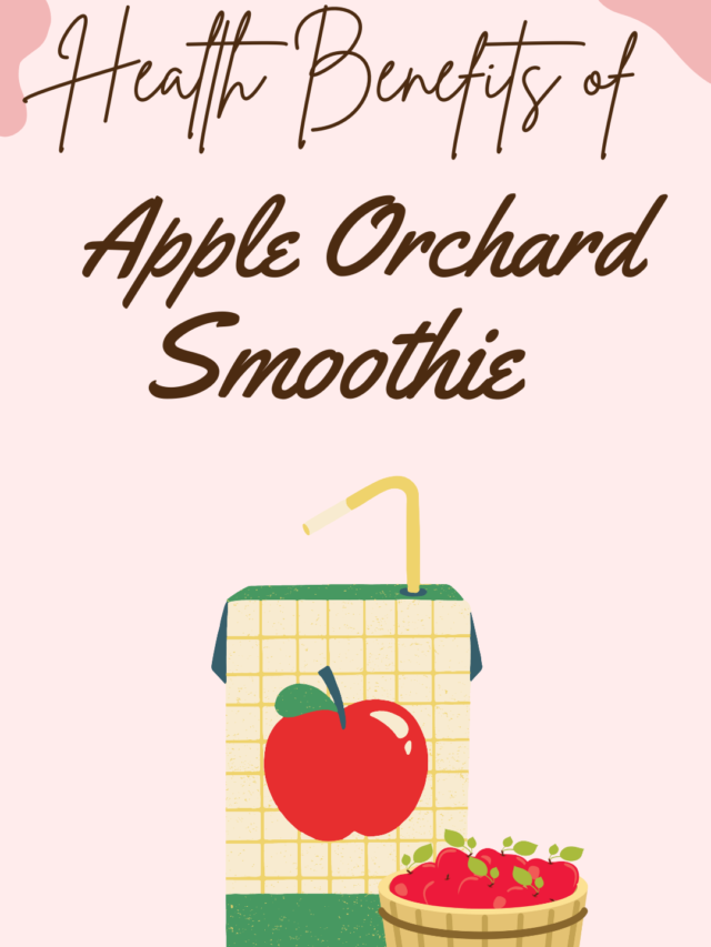HEALTH BENEFITS OF APPLE ORCHARD SMOOTHIE