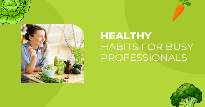 healthy habits for busy professionals