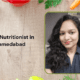 Best Nutritionist in ahmedabad