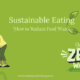 Sustainable Eating How to Reduce Food Waste