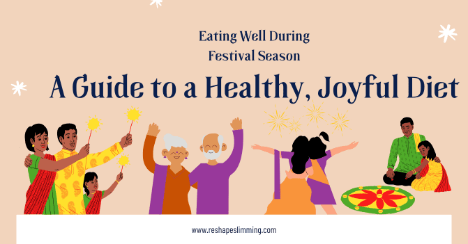 Eating Well During Festival Season A Guide to a Healthy, Joyful Diet
