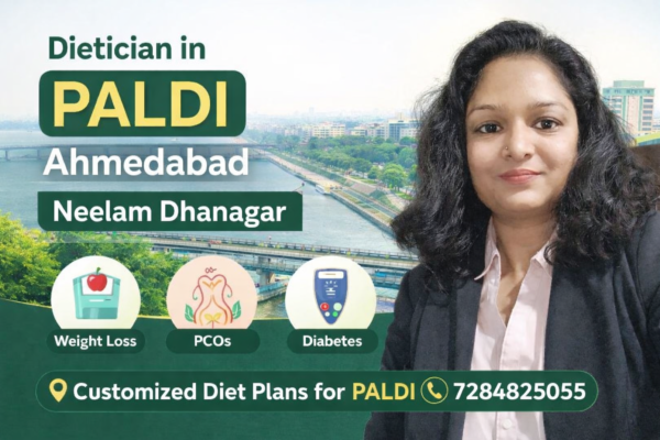 Professional dietician in Paldi Ahmedabad Neelam Dhanagar providing customized nutrition plans for weight loss and health management