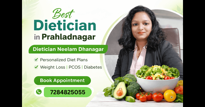 Best Dietician in Prahladnagar Ahmedabad – Dietician Neelam Dhanagar